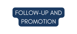Follow Up and Promotion