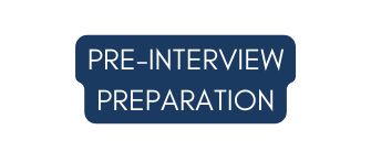 Pre Interview Preparation