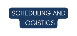SCHEDULING AND LOGISTICS