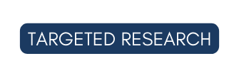 TARGETED RESEARCH